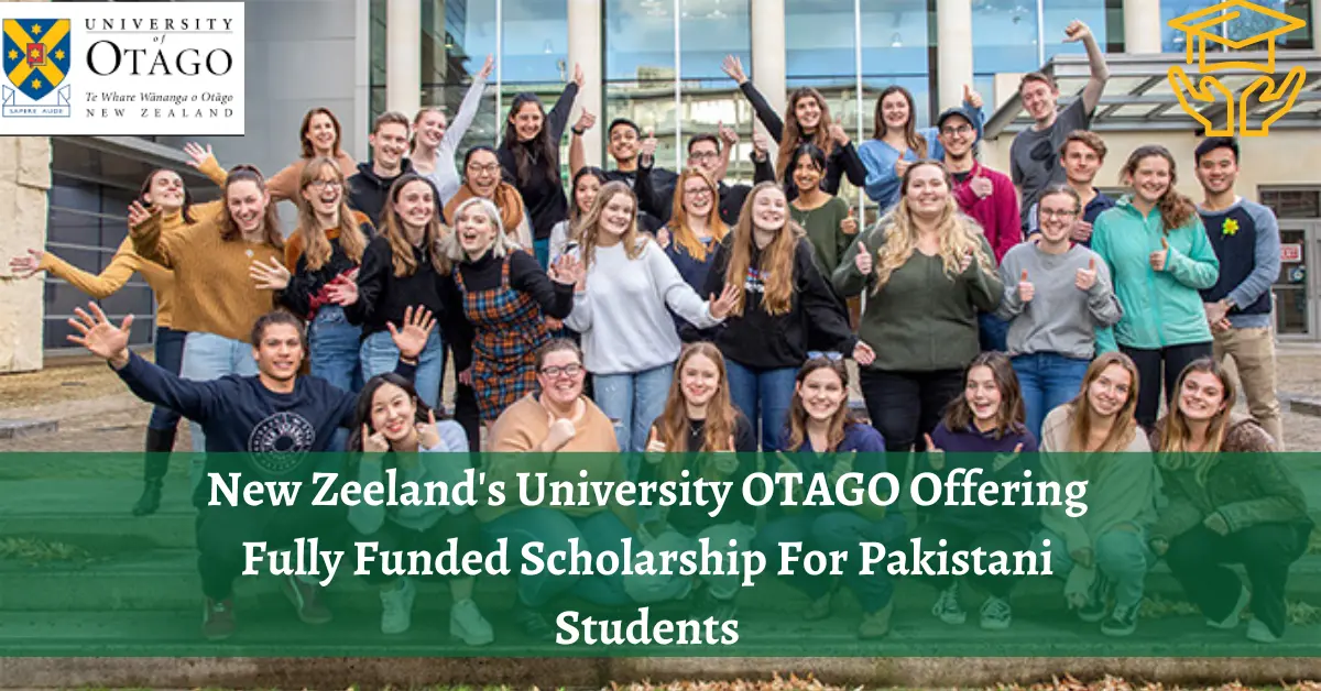 New Zeeland's University Otago Offering Fully Funded Scholarship For Pakistani Students